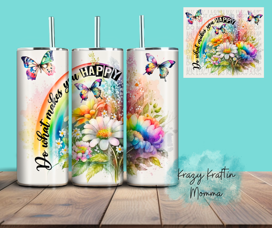 Do what makes you happy tumbler