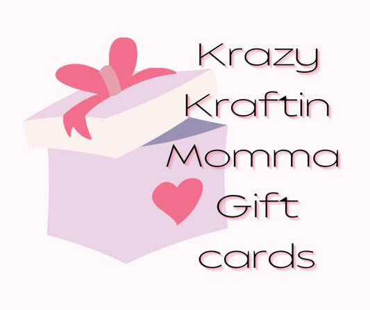 Krazy Kraftin Momma Gift Card