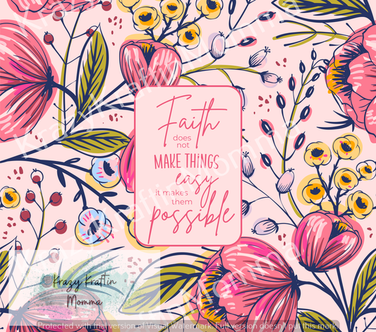 Faith makes things possible Tumbler